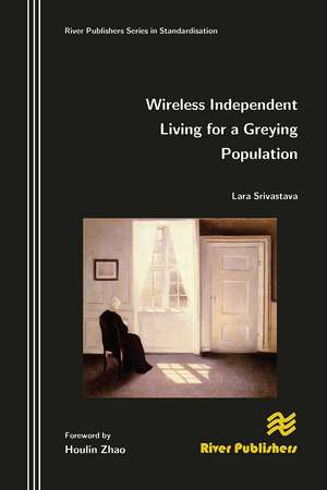 Wireless Independent Living for a Greying Population de Lara Srivastava