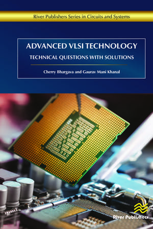 Advanced VLSI Technology: Technical Questions with Solutions de Cherry Bhargava