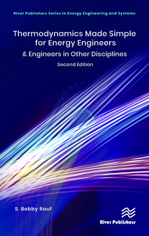 Thermodynamics Made Simple for Energy Engineers: & Engineers in Other Disciplines de S. Bobby Rauf