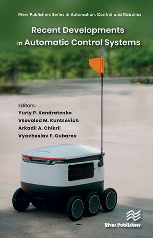 Recent Developments in Automatic Control Systems de Yuriy P. Kondratenko