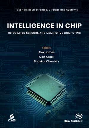 Intelligence in Chip: Integrated Sensors and Memristive Computing de Alex James