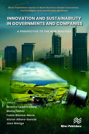 Innovation and Sustainability in Governments and Companies: A Perspective to the New Realities de Ernesto Leon-Castro