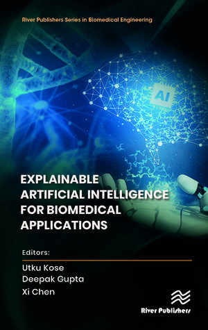 Explainable Artificial Intelligence for Biomedical Applications de Utku Kose