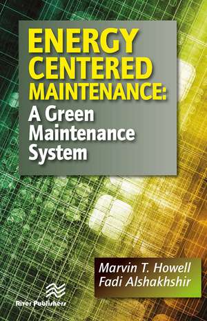 Energy Centered Maintenance: A Green Maintenance System de Fadi Alshakhshir