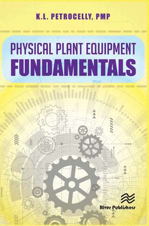 Physical Plant Equipment Fundamentals de Kenneth L. Petrocelly