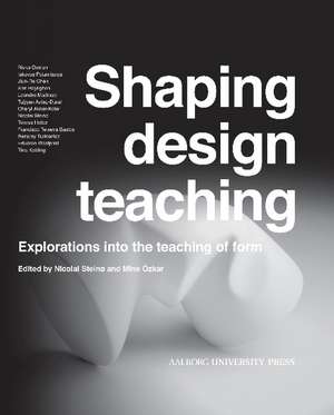 Shaping Design Teaching: Explorations into the Teaching Form de Nicolai Steino