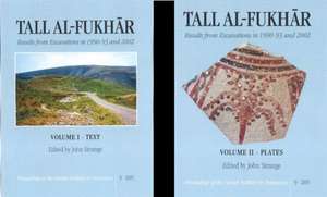 Tall al-Fukhar: Result of Excavations in 1990-93 and 2002 de John Strange