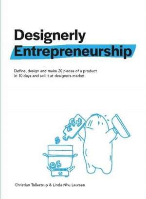 Designerly Entrepreneurship de Christian Tollestrup