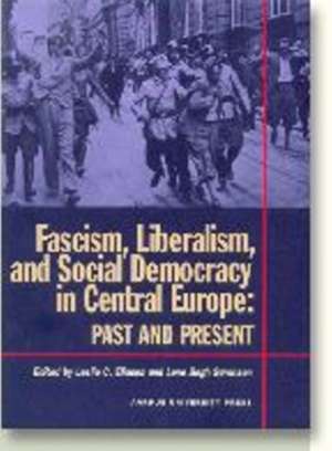 Fascism, Liberalism and Social Democracy in Central Europe de Leslie C. Eliason