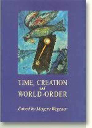 Time, Creation and World-Order de Mogens Wegener