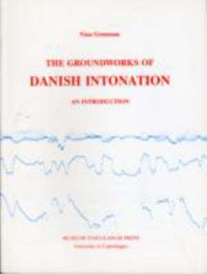 The Groundworks of Danish Intonation de Nina Gronnum