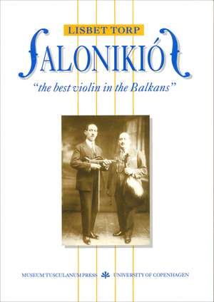 Salonikiós: "The Best Violin in the Balkans" de Lisbet Torp