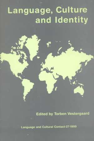 Language, Culture and Identity de Torben Vestergaard