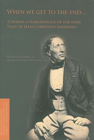 When We Get to the End ...: Towards a Narratology of the Fairy Tales of Hans Christian Andersen de Per Krogh Hansen