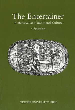 Entertainer: in Medieval & Traditional Culture de Flemming G Andersen