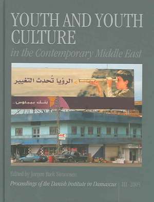 Youth and Youth Culture in the Contemporary Middle East de Jorgen Baek Simonsen