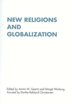 New Religions & Globalization de Armin Geertz