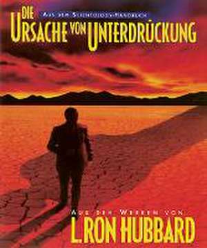 Die Ursache von Unterdrückung de L. Ron Hubbard