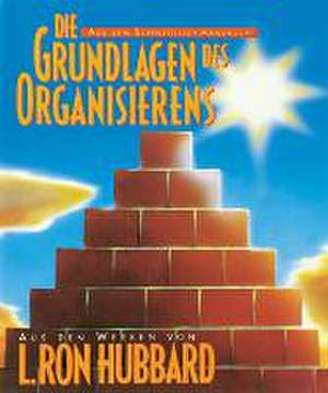 Die Grundlagen des Organisierens de L. Ron Hubbard