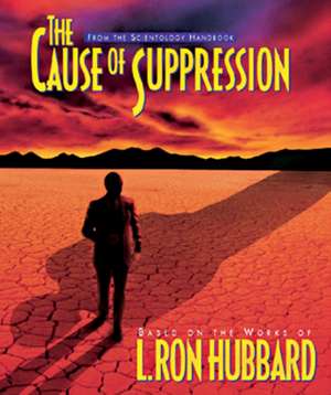 Hubbard, L: The Cause of Suppression de L. Ron Hubbard