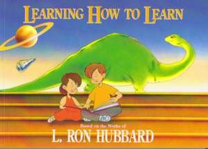 LERNING HOW TO LEARN de L. Ron Hubbard