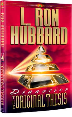 Hubbard, L: Dianetics: The Original Thesis de L. Ron Hubbard