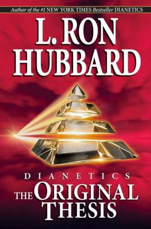 Dianetics: the Original Thesis de L. Ron Hubbard