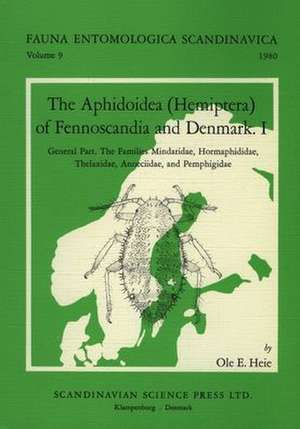 The Aphidoidea (Hemiptera) of Fennoscandia and Denmark, Volume 1. General Part. The Families Mindaridae, Hormaphididae, Thelaxidae, Anoeciidae, and Pemphigidae de Heie