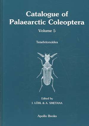 Catalogue of Palaearctic Coleoptera, Volume 5: Tenebrionoidea de I. Lobl