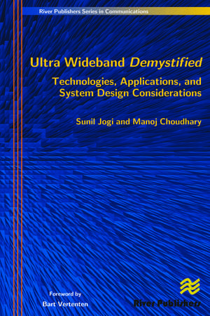 Ultra Wideband Demystified Technologies, Applications, and System Design Considerations de Sunil Jogi