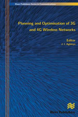 Planning and Optimisation of 3g and 4g Wireless Networks de J. I. Agbinya