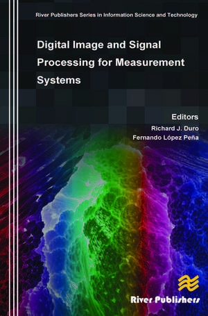 Digital Image and Signal Processing for Measurement Systems de J. Richard Duro