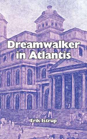 Dreamwalker in Atlantis de Erik Istrup