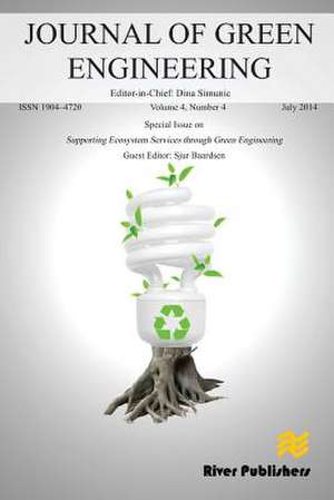 Journal of Green Engineering Volume 4, No. 4 (Special Issue: Supporting Ecosystem Services Through Green Engineering) de Sjur Baardsen