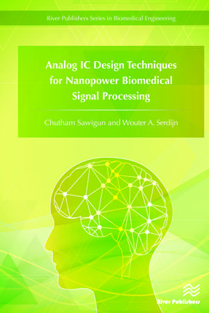 Analog IC Design Techniques for Nanopower Biomedical Signal Processing de Chutham Sawigun