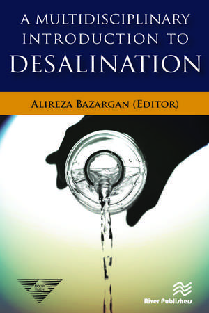 A Multidisciplinary Introduction to Desalination de Alireza Bazargan