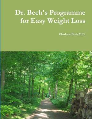 Dr. Bech's Programme for Easy Weight Loss de Charlotte Bech