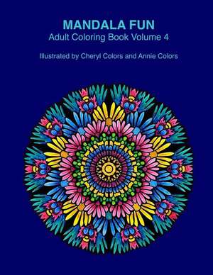 Mandala Fun Adult Coloring Book Volume 4: Mandala adult coloring books for relaxing colouring fun with #cherylcolors #anniecolors #angelacolorz de Annie Colors