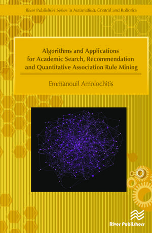 Algorithms and Applications for Academic Search, Recommendation and Quantitative Association Rule Mining de Emmanouil Amolochitis