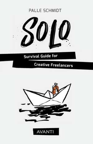 SOLO - Survival Guide for Creative Freelancers de Palle Schmidt