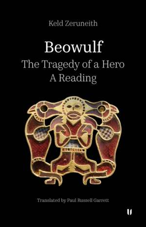 Beowulf: The Tragedy of a Hero A Reading de Keld Zeruneith