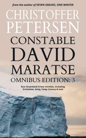 Petersen, C: Constable David Maratse Omnibus Edition 3