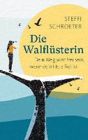 Die Walflüsterin de Steffi Schroeter