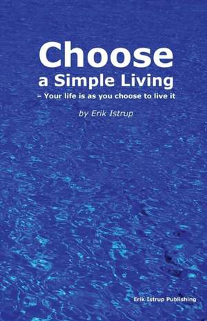 Choose a simple living de Erik Istrup