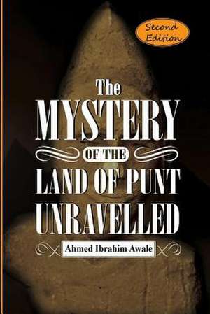 The Mystery of the Land of Punt Unravelled