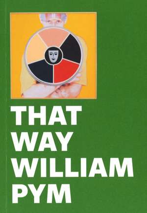 Pym, W: That Way de William Pym