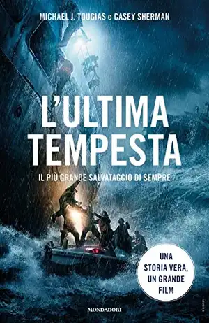 L'ultima tempesta. Il più grande salvataggio di sempre de Casey Sherman