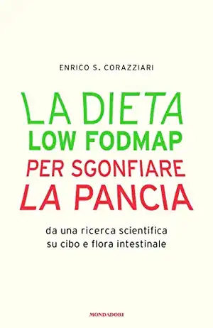 La dieta Low Fodmap per sgonfiare la pancia de Enrico Stefano Corazziari