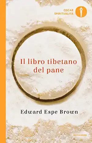 Il libro tibetano del pane de Edward Espe Brown