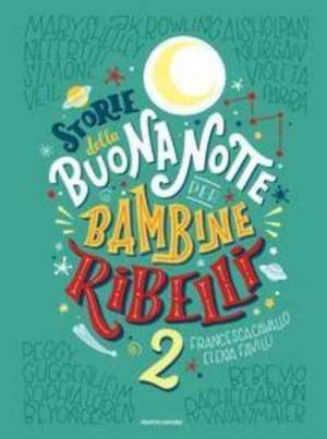 Storie della buonanotte per bambine ribelli 2 de Francesca Cavallo